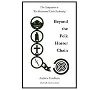Beyond the Folk Horror Chain: Ritual Ecology, Trauma Topographies and the Procedural Uncanny