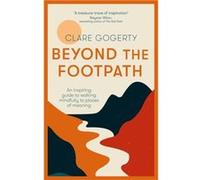 Beyond the Footpath - Clare Gogerty - Little Brown Book Group - Livre en Anglais - Paperback Clare GogertyClare Gogerty (Auteur)