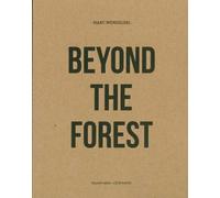Beyond The Forest Édition trilingue français - anglais - allemand - Marc Wendelski - Yellow Now - relié - Beau livre