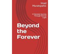 Beyond the Forever: A Fairytale Journey Through Eternal Light