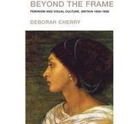 Beyond the Frame by Deborah Cherry Paperback Book Deborah Cherry (Auteur)
