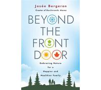 Beyond the Front Door Embracing Nature for a Happier and Healthier Family - Josée Bergeron - Morehouse Publishing - ebook (ePub) - Livre