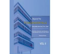Beyond the Fundamentals: Building for the 21st Century: Materials, Methods, and Meaning in Contemporary Architectural Design - VOL II
