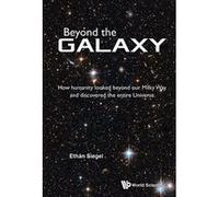Beyond the Galaxy: How Humanity Looked Beyond Our Milky Way and Discovered the Entire Universe - [Version Originale] Inconnu (Auteur)