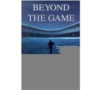 Beyond the Game Gary Smith (Auteur)
