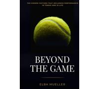BEYOND THE GAME: The Hidden Factors That Influence Your Tennis Performance