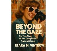 Beyond the Gaze: The True Story of Jule Campbell's Swimsuit Issue
