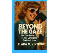 Beyond the Gaze: The True Story of Jule Campbell's Swimsuit Issue