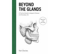 Beyond the Glands: A Practical Guide to Sjogren's Disease and Everyday Life