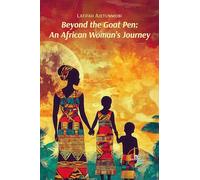 BEYOND THE GOAT PEN: AN AFRICAN WOMAN’S JOURNEY