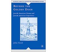 Beyond the Golden Door, Palgrave Studies in Theatre and Performance History Julius Novick (Auteur)