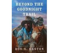Beyond The Goodnight Trail
