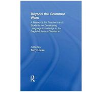 Beyond the Grammar Wars Terry Locke (Auteur)