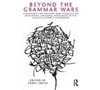 Beyond the Grammar Wars Terry Locke (Auteur)