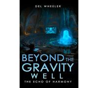 Beyond the Gravity Well: The Echo of Harmony