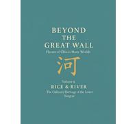 Beyond the Great Wall - Rice & River