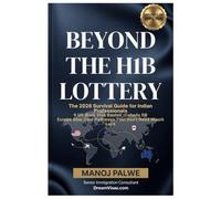 Beyond The H1B Lottery - The 2026 Survival Guide for Indian Professionals updated on 23-Apr-26: 9 US Work Visa Routes • Canada PR Europe Blue Card Pathways That Don't Need March Luck
