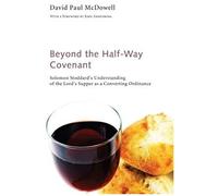 Beyond The Half-Way Covenant