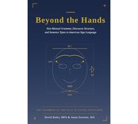 Beyond the Hands: Non-Manual Grammar, Discourse Structure, and Sentence Types in American Sign Language