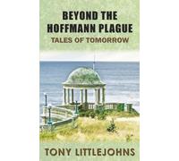 Beyond The Hoffmann Plague: Tales of Tomorrow