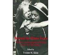 Beyond The Home Front: Women's Autobiographical Writing Of The Two World Wars