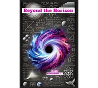 Beyond the Horizon: Exploring the Universe and the Mind
