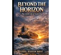 BEYOND THE HORIZON THE UNTOLD LIFE OF SEAFARERS