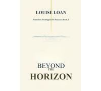 Beyond the Horizon: Think Big, Live Bold