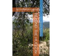 Beyond The Hudson: An Undaunted Quest