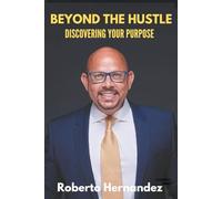 Beyond The Hustle: Discovering Your Purpose