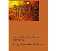 Beyond the Hype: How to Make Sense of AI and Technology