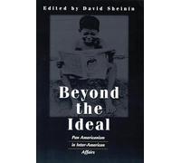 Beyond the Ideal: Pan Americanism in Inter-American Affairs