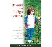 Beyond the Indigo Children: The New Children and the Coming of the Fifth World