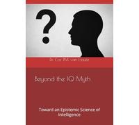 Beyond the IQ Myth: Toward an Epistemic Science of Intelligence