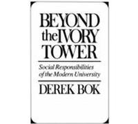 Beyond the Ivory Tower Derek Bok (Auteur)