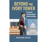 Beyond The Ivory Tower: The Case For Civically Engaged Political Scientists