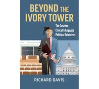 Beyond The Ivory Tower: The Case For Civically Engaged Political Scientists