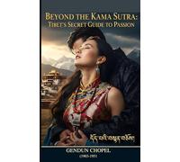 Beyond the Kama Sutra: The Secret Tibetan Guide That Goes Beyond the Kama Sutra
