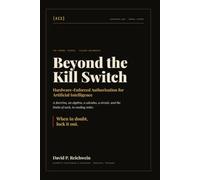 Beyond the Kill Switch: Hardware-Enforced Authorization for Artificial Intelligence