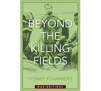 Beyond the Killing Fields by Sydney Schanberg Sydney Schanberg (Auteur)