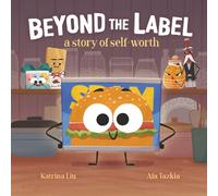 Beyond the Label: a Story of Self-Worth: Confidence, Self-Worth, Self-esteem, Self-acceptance, and Believing in Yourself