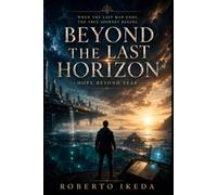 Beyond the Last Horizon: Hope Beyond Fear