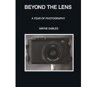 Beyond The Lens: A year of photography