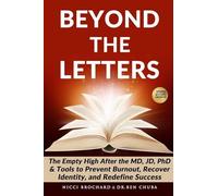 Beyond the Letters: The Empty High After the MD, JD, or PhD, Tools to Prevent Burnout, Recover Identity, and Redefine Success