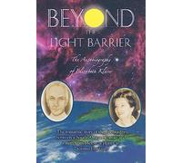 Beyond the Light Barrier: The Autobiography of Elizabeth Klarer