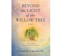 Beyond the Light of the Willow Tree