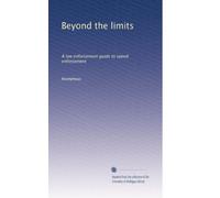Beyond the limits: A law enforcement guide to speed enforcement