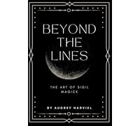 Beyond the Lines: The Art of Sigil Magick