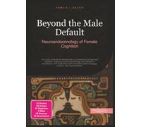 Beyond the Male Default: Neuroendocrinology of Female Cognition