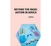 Beyond The Mask: Autism In Africa